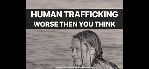 Human Trafficking , Worse Than You Think