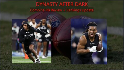 Post Combine Running Back Review + Dynasty Rankings Updates
