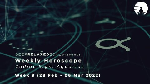 Aquarius Weekly Horoscope - Week 9 from 28 February to 06 March 2022 | tarot readings