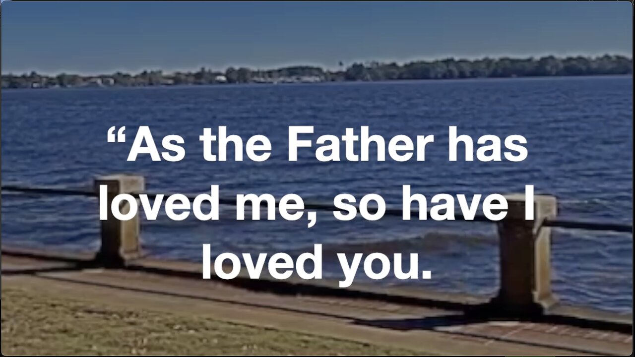 That Your Joy May Be Complete. John 15 : 9 - 11