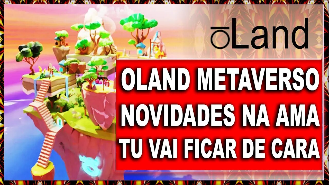 OLAND METAVERSO NOVIDADES NA AMA TU VAI FICAR DE CARA