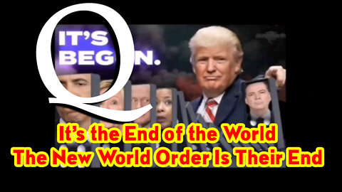 It’s the End of the World - The New World Order Is Their End!.