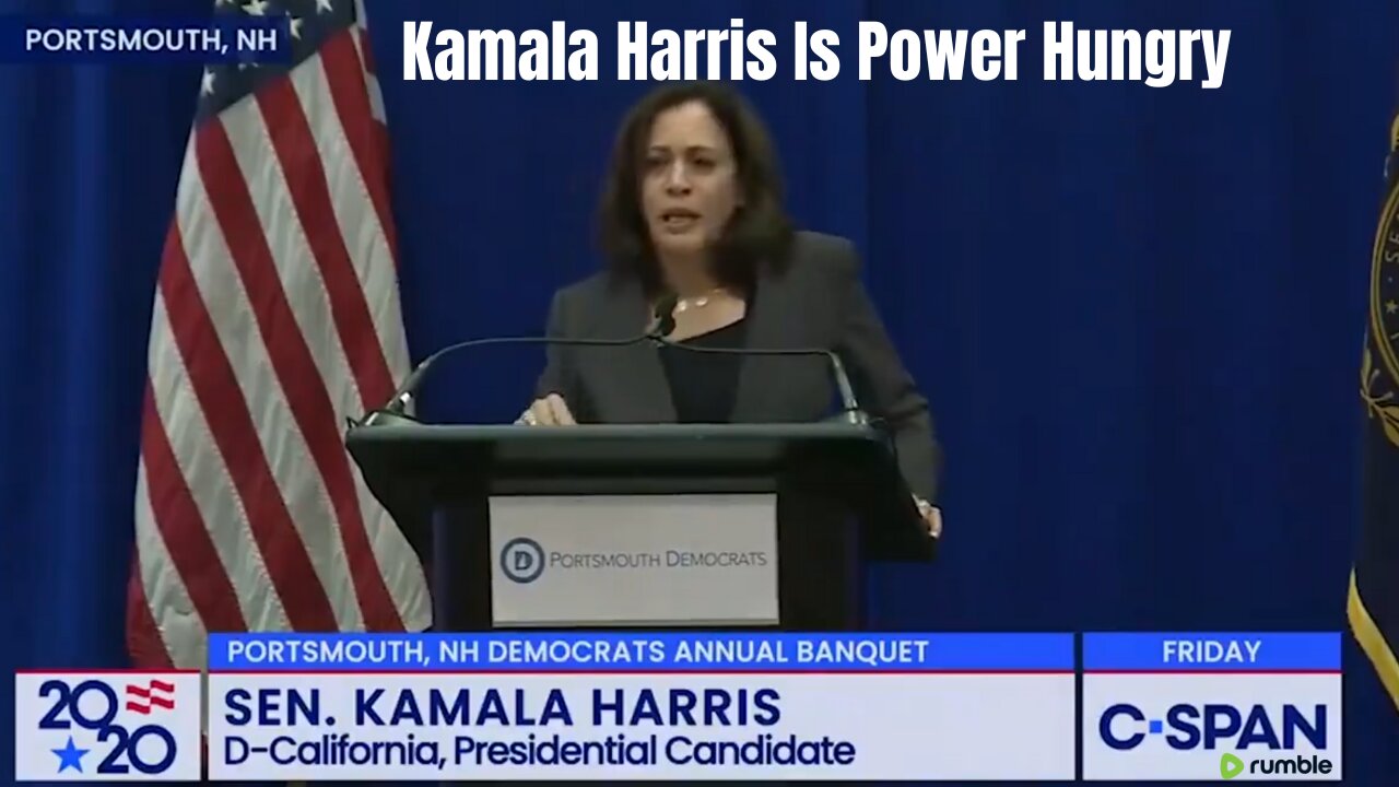 Kamala Harris Is Power Hungry