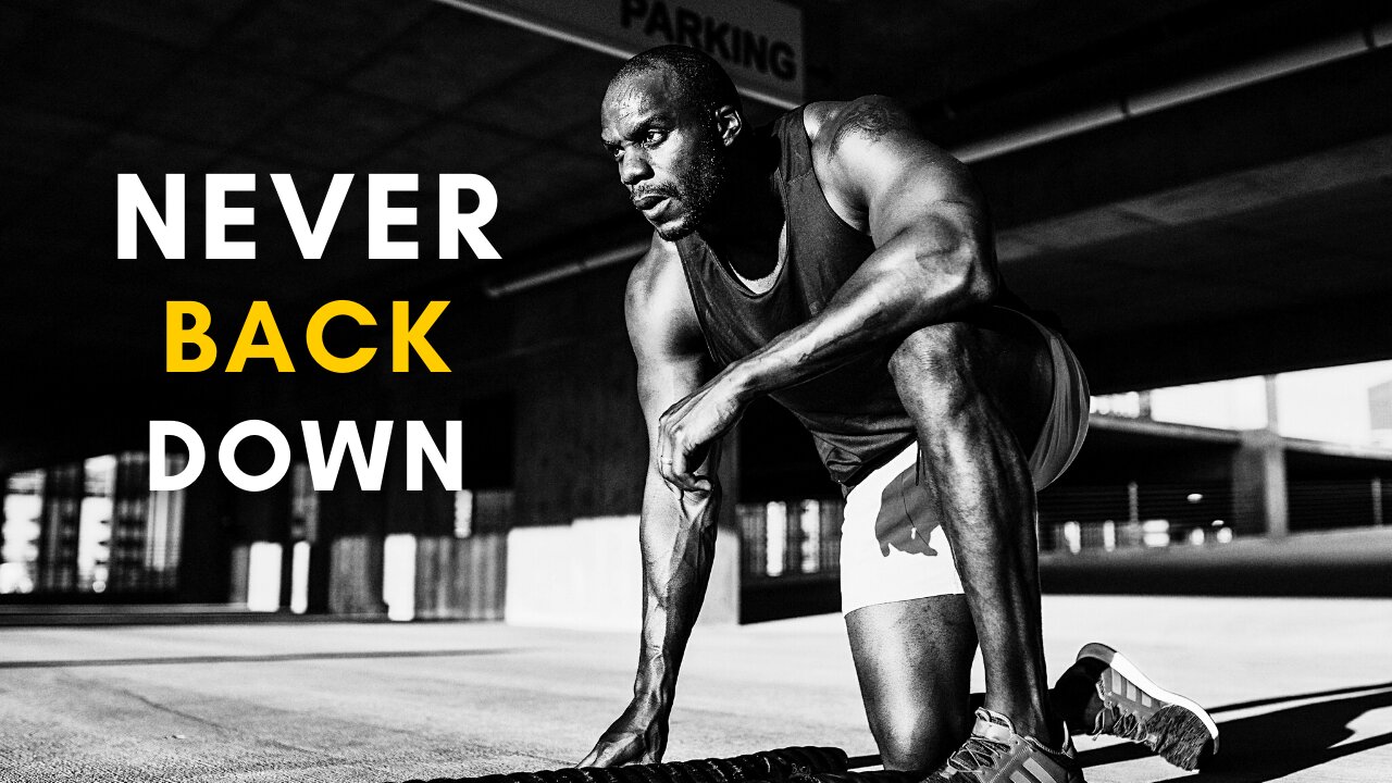 NEVER BACK DOWN - THERE MAY BE MORE FAILURES THEN VICTORIES - Inspirational And Motivational Video.