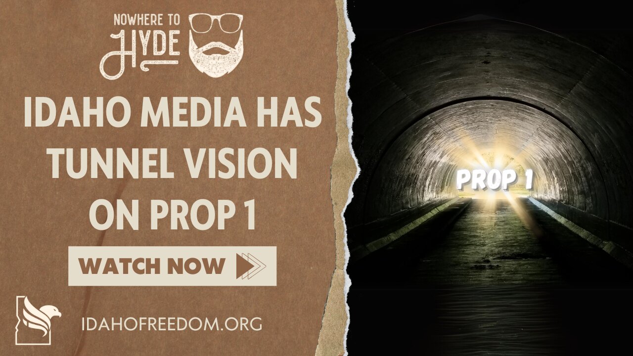 Nowhere To Hyde -- Idaho Media Has Tunnel Vision On Prop 1