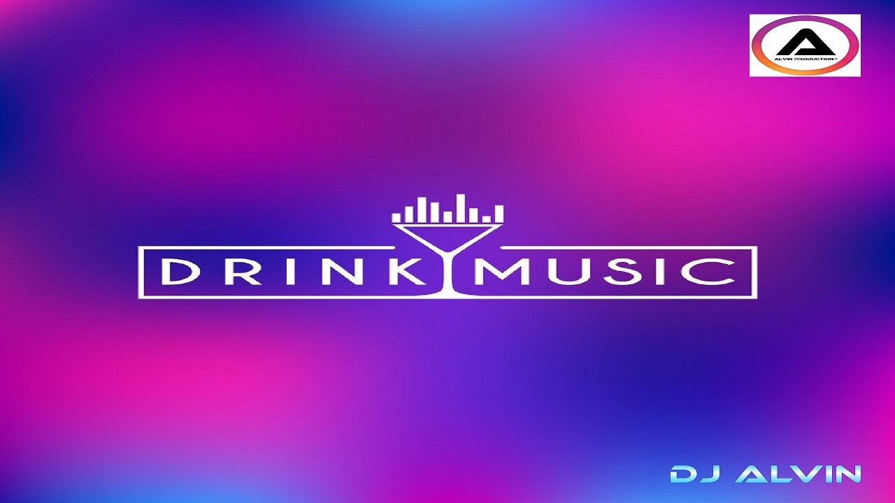 DJ ALVIN - DRINK MUSIC