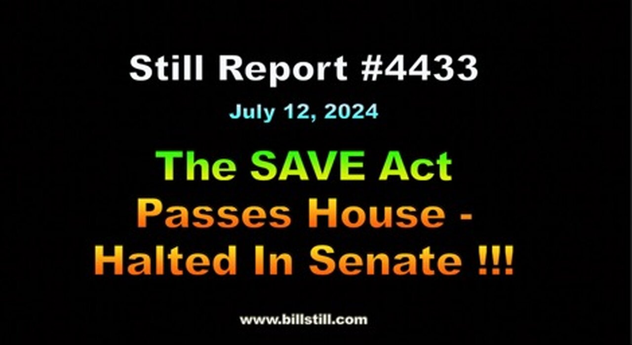 The SAVE Act Passes House – Halted in Senate !!!, 4433