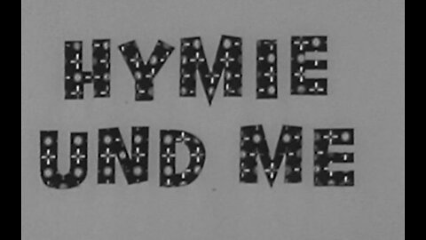 Fractured Flickers Hymie And Me