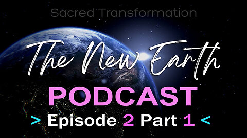 🌍💜 The New Earth Ep 2 Part 1 - ASCENSION