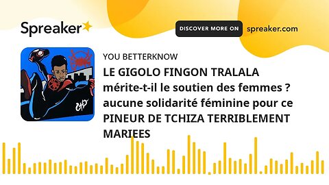 LE GIGOLO FINGON TRALALA mérite-t-il le soutien des femmes ? aucune solidarité féminine pour ce PINE