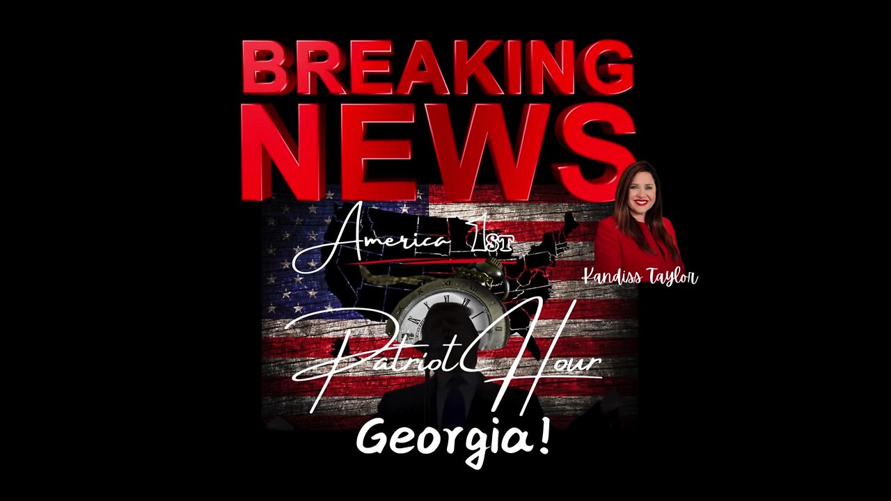 Breaking News! America 1st Patriot Hour: Georgia Election Integrity