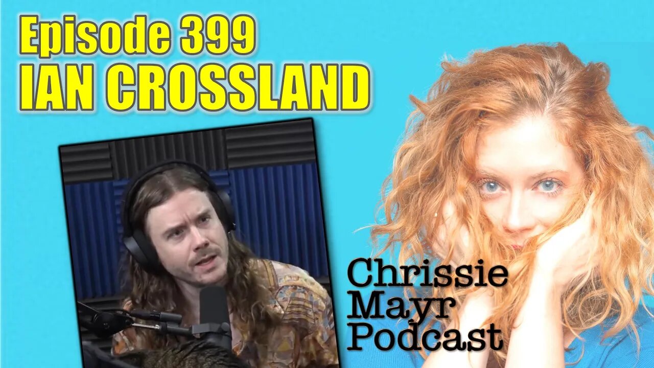 CMP 399- Chrissie Mayr Podcast with Ian Crossland! Tim Pool SWATTING! Crystals! Graphene!