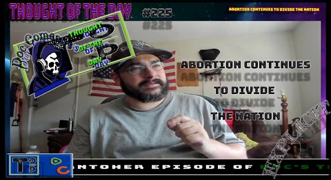 225 Abortion Continues To Divide the Nation (Explicit)