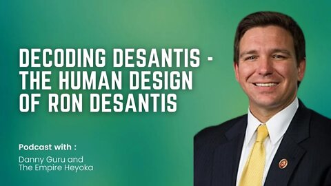 Ep. 22: The Human Design of Ron DeSantis