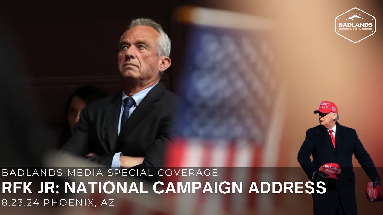 Badlands Media Special Coverage - RFK Jr's National Campaign Address (Begins at 45:17)