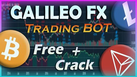 GALILEO FX CRACK | TRADING CRYPTO BOT 2022 | DOWNLOAD FREE