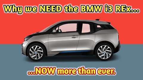 Why we need the BMW i3 REx now!