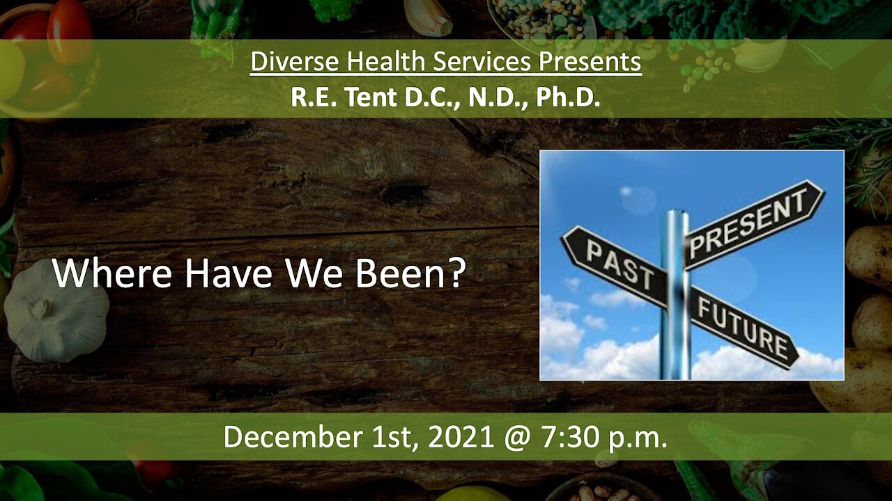 Where Have we Been? A Lecture by Dr. R.E. Tent