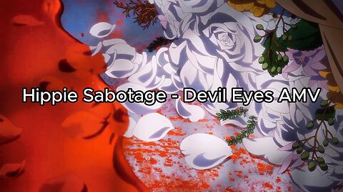 Hippie Sabotage Devil Eyes AMV