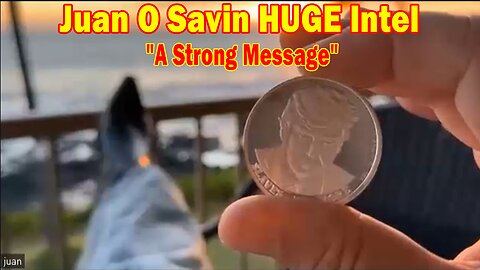 Juan O Savin HUGE Intel Oct 5: "A Strong Message"
