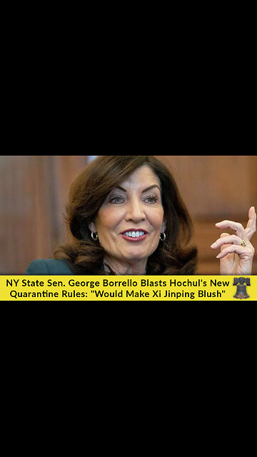 NY State Sen. George Borrello Blasts Hochul's New Quarantine Rules: "Would Make Xi Jinping Blush"