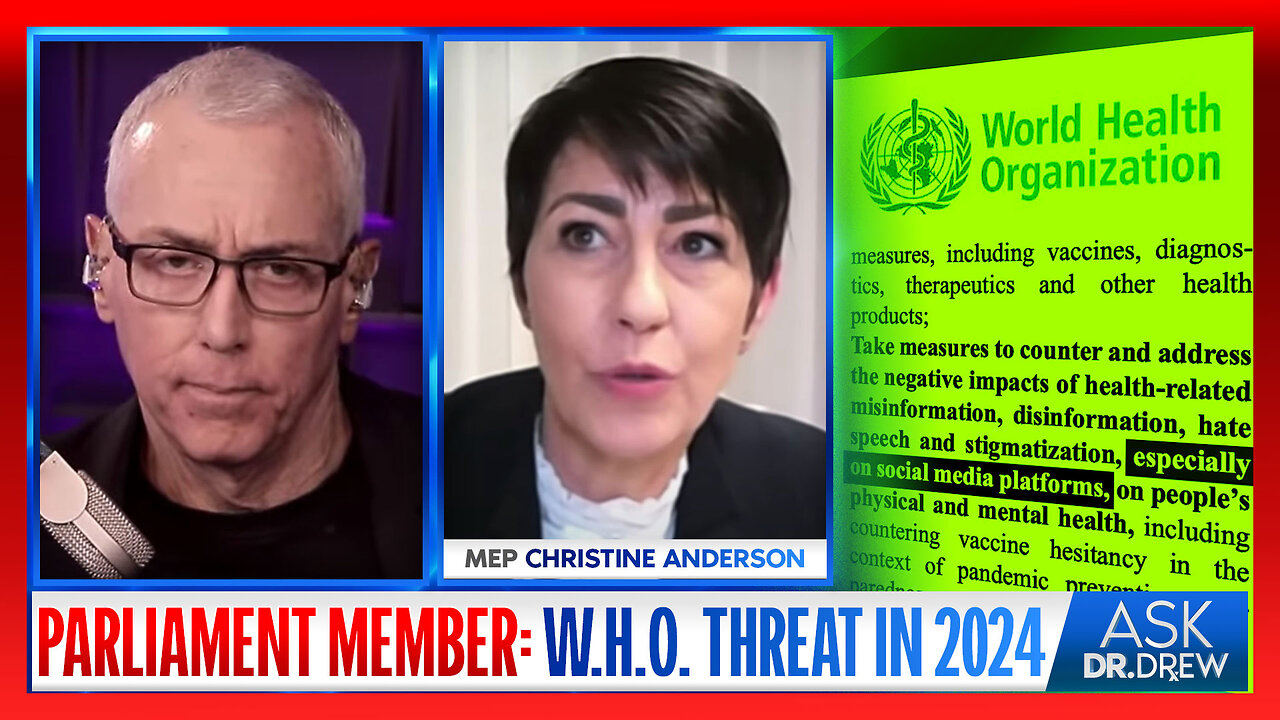 EU Parliament Member Christine Anderson Warns Of May 2024 "Existential Threat" to Medical Freedom from World Health Organization – Ask Dr. Drew