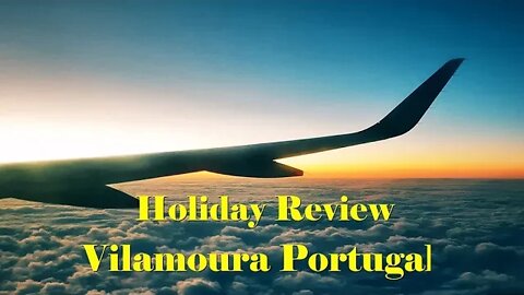 Holiday Review Vilamoura Portugal