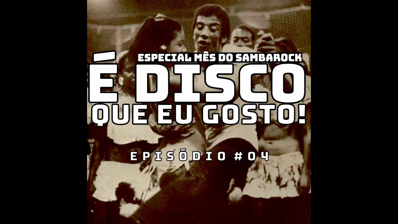 E Disco que eu gosto! #138 Mes SambaRock Compactos (24Ago23)