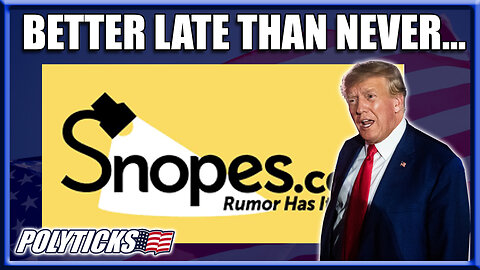 Snopes Reverses "Fact Check" Suspiciously Late
