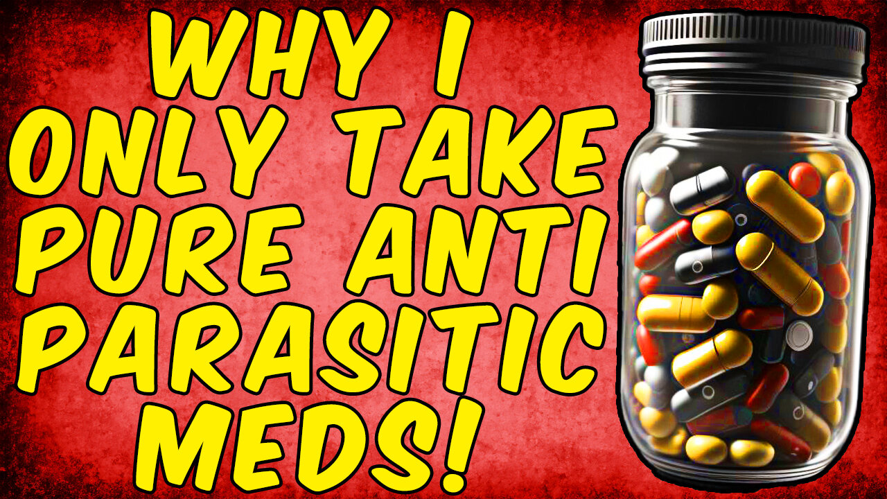 Why I Only Take Pure Powdered ANTIPARASITIC MEDICATIONS!