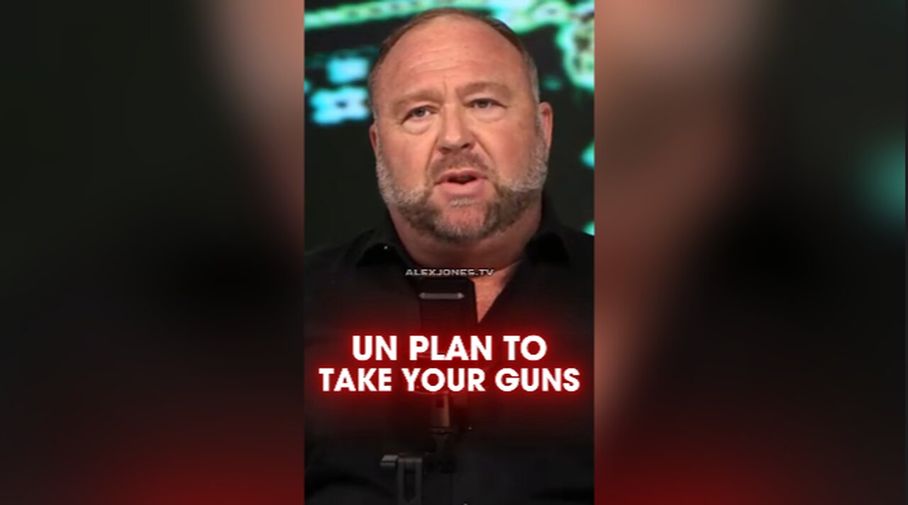 Alex Jones: Read The UN Plan To Disarm Americans For Martial Law - 8/7/24