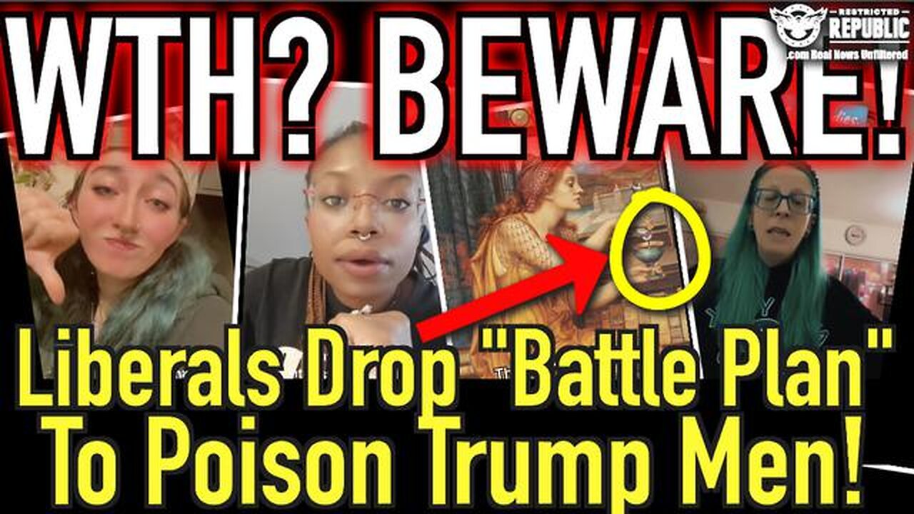 WTH? BEWARE! Liberals Drop “Battle Plan” to Poison Trump Men!