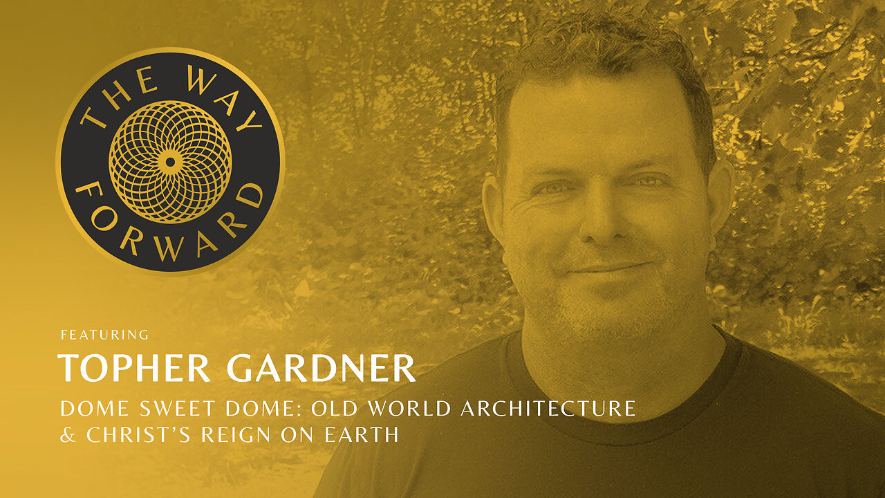 E115: Dome Sweet Dome: Old World Architecture & Christ’s Reign On Earth featuring Topher Gardner