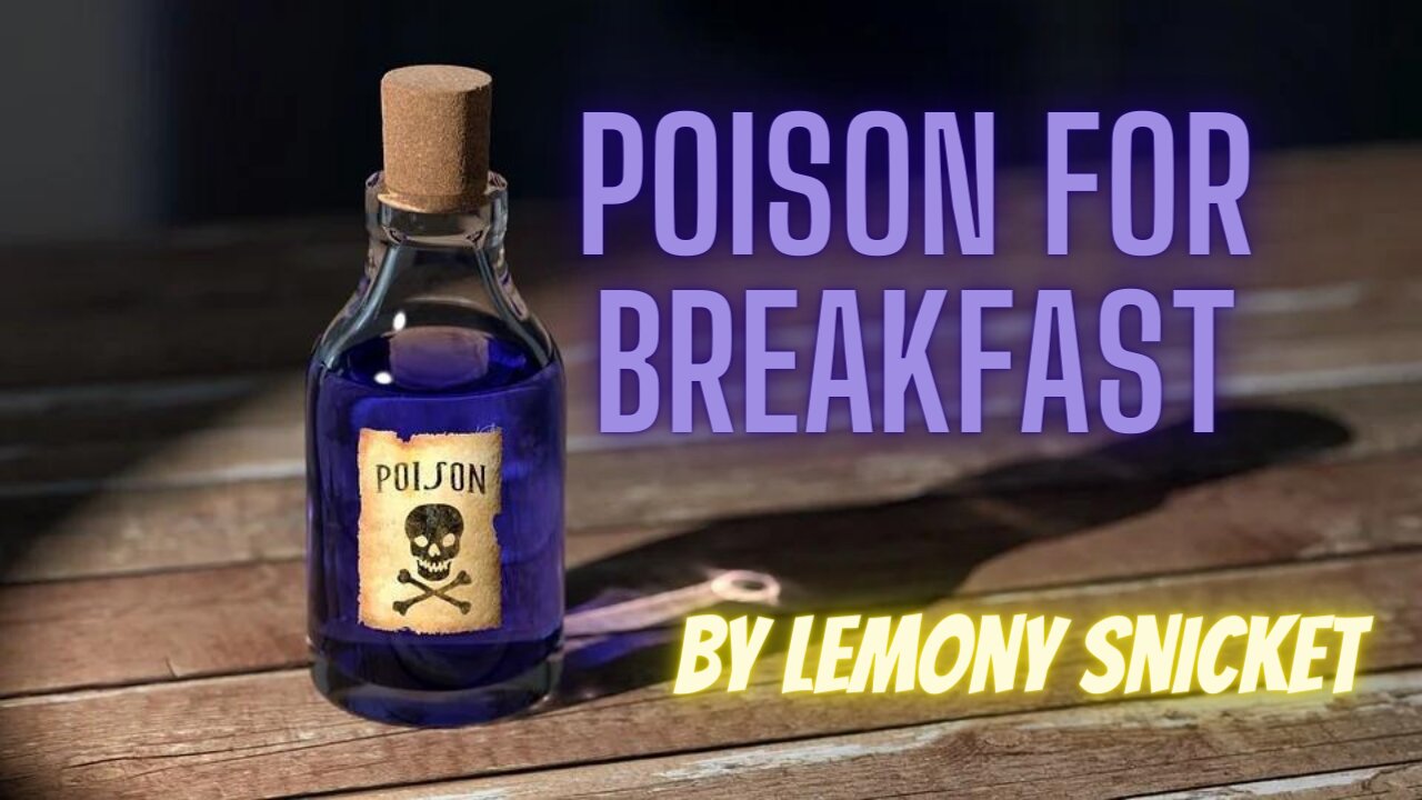 POISON FOR BREAKFAST by Lemony Snicket