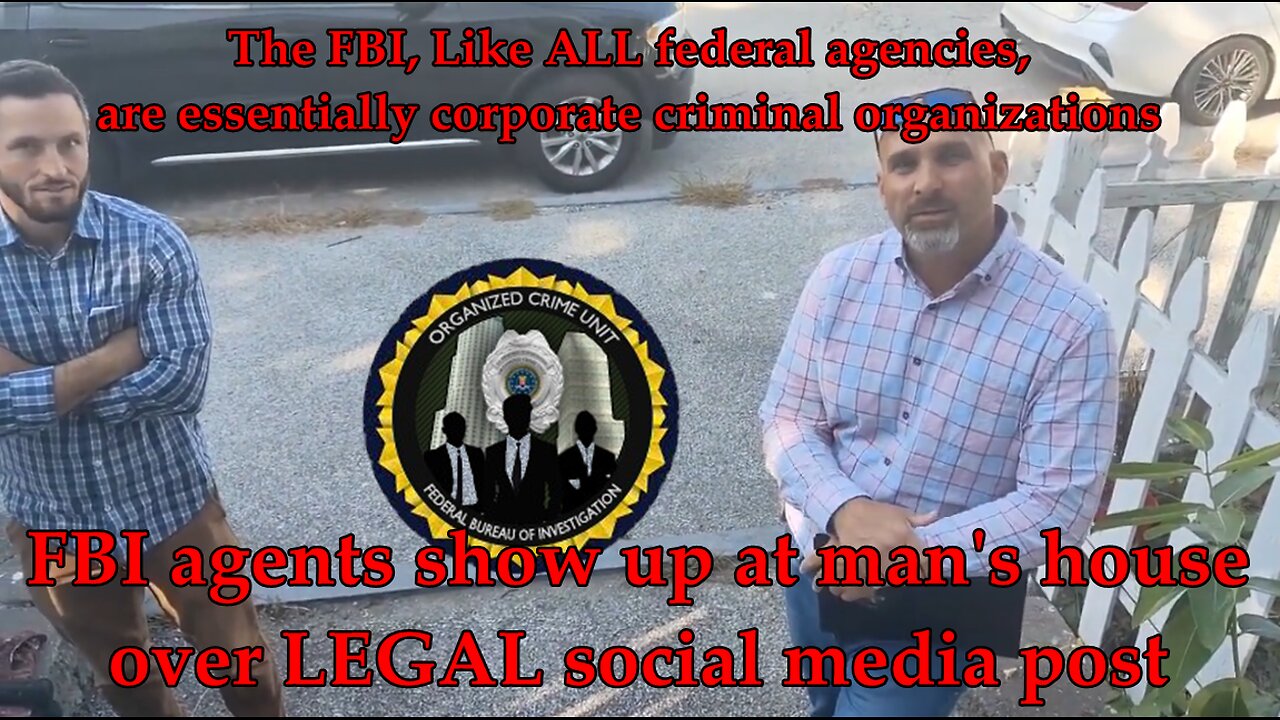 FBI Shows up at Man's House over a LEGAL Social Media Post - Corporate Criminal Scumbags