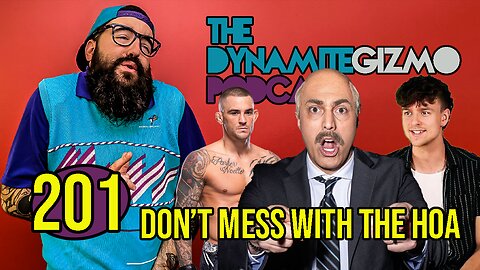 Don't Mess with the HOA - The DynamiteGizmo Podcast Ep.201