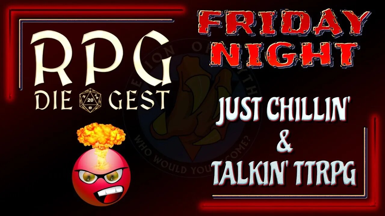 Friday Night #TTRPG Chill Stream - Let's discuss the games we enjoy and MORE!