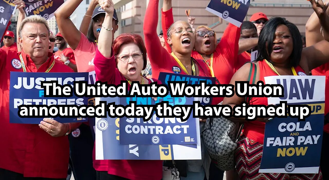 The United Auto Workers Union announced today they have signed up