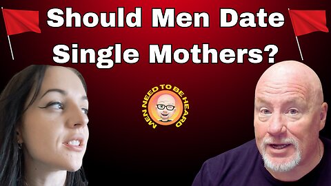 Should Men Date Single Mothers or is it a Red Flag 🚩?