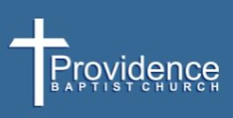 Providence Baptist Church 10:30 am Worship for 05/30/2021