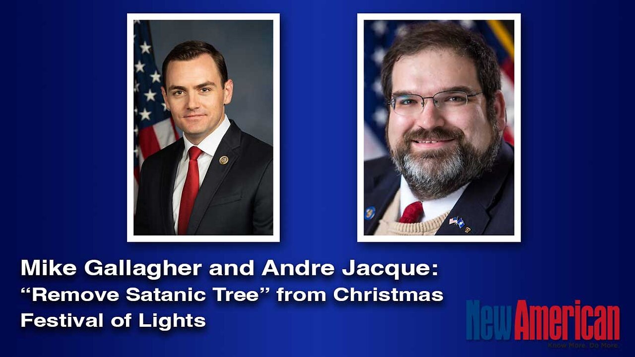 Congressman Mike Gallagher and Senator André Jaque: Remove Satanic Tree