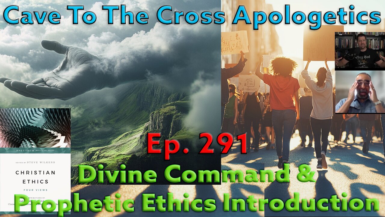 Divine Command & Prophetic Ethics Intro - Ep.290 - Intro to 4 Theories of Christian Ethics - Part 1