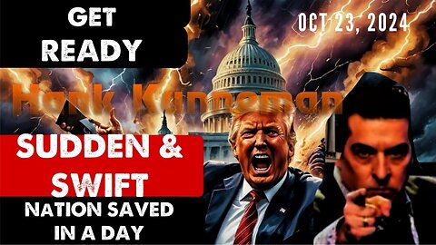 Hank Kunneman: [SUDDEN & SWIFT] NATION SAVED IN A DAY Prophecy Oct 23, 2024