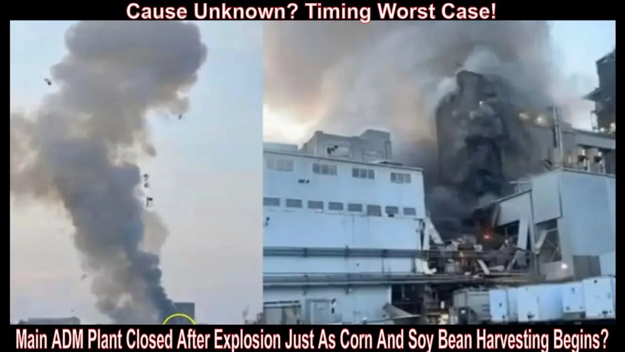 Main ADM Plant Closed After Explosion Just As Corn And Soy Bean Harvesting Begins?