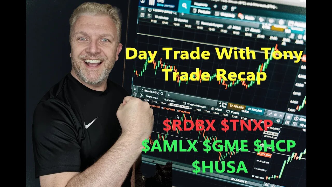 Day Trade With Tony, Trade Recap $RDBX, $TNXP, $AMLX, $GME, $HUSA & $HCP For +$5k Green Day.