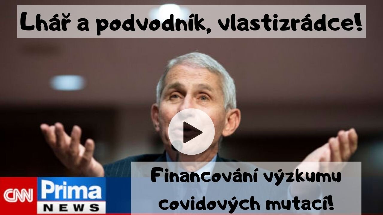 Anthony Fauci - obviněn oficiálně ze lží a podvodů!