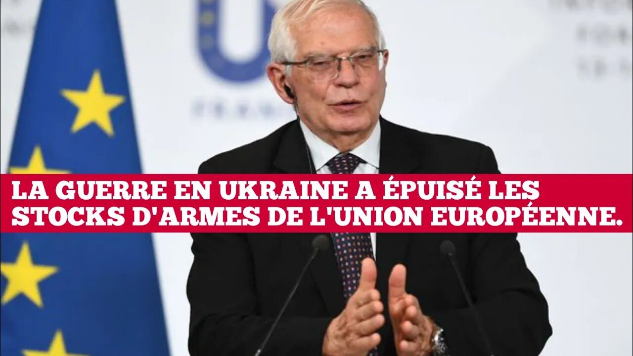 Joseph Borrell : La guerre en Ukraine a épuisé les stocks d'armes de l'Union européenne.