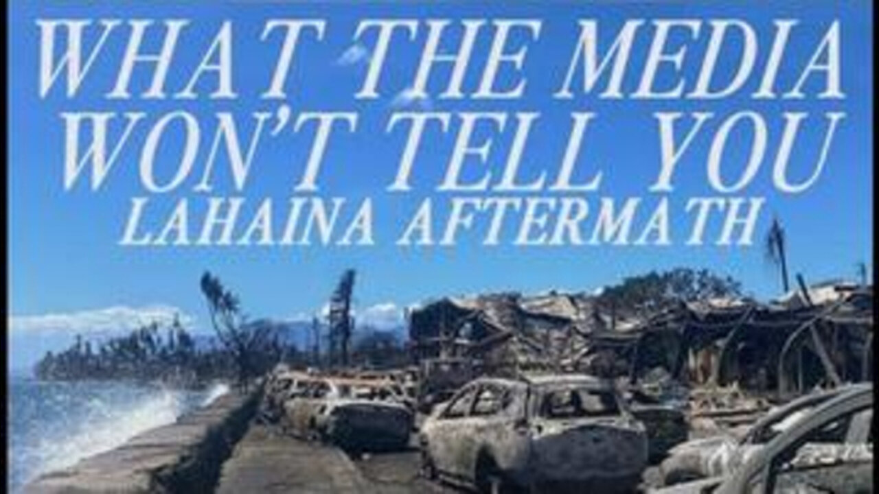 Lahaina Fire Aftermath: What the Media Won't Tell You (PART 3)