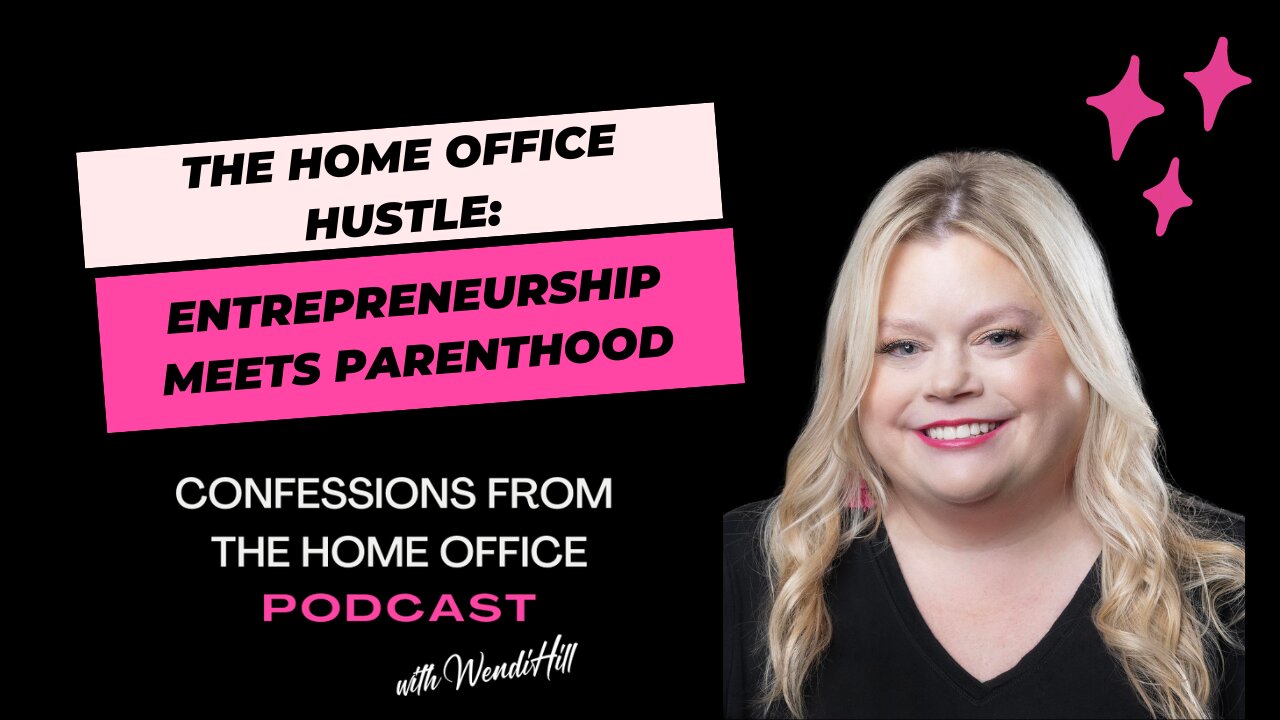 Episode 9: The Home Office Hustle: Entrepreneurship Meets Parenthood