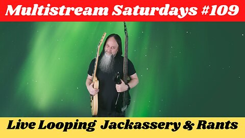 G.K. Mack Live Looping Jackassery & Rants MultiStream Saturdays #109 #Livelooping #Jackassery